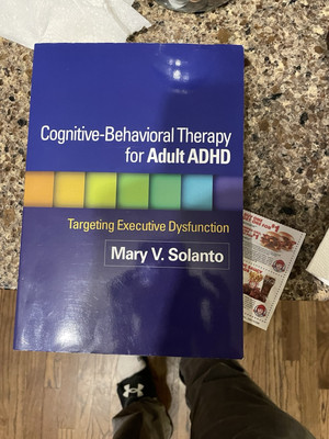 Cognitive-Behavioral Therapy for Adult ADHD: Targeting Executive Dysfunction PB