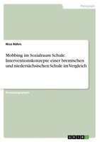 Mobbing Im Sozialraum Schule. Interventionskonzepte Einer Bremischen Und...
