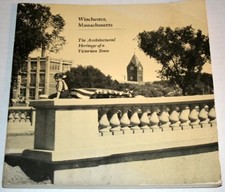 WINCHESTER, MASSACHUSETTS: THE ARCHITECTURAL HERITAGE OF A By Kevin Stevens *VG*