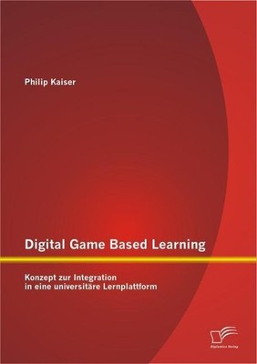 Digital Game Based Learning: Konzept zur Integration in eine universitäre Lernpl