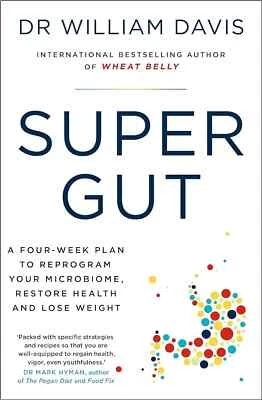 Super Gut by William Davis MD, Paperback..