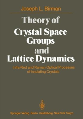 Birman - ory of Crystal Space Groups and Lattice Dynamics   Infra-Red  - X555z