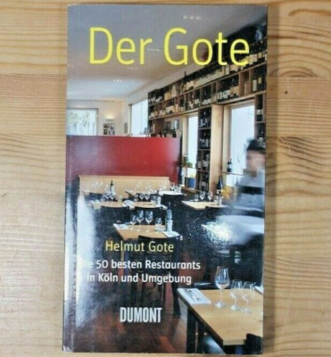 Reiseführer Köln, Restaurants Köln, Der Gote, Helmut Gote, Dumont, Essen
