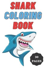 Shark Coloring Book for Kids Age 2 - 7 Years. Drawing and Coloring Book for Earl