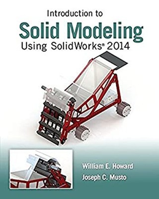 Introduction to Solid Modeling Using SolidWorks 2014 Paperback