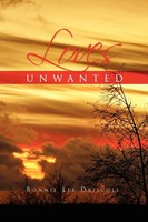 Bonnie Lee Driscoll | Loves Unwanted | Taschenbuch | Englisch (2010) | Xlibris