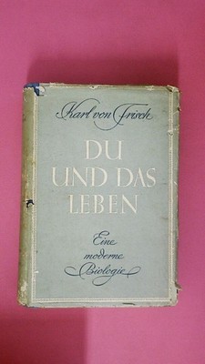 244121 Karl von Frisch DU UND DAS LEBEN. EINE MODERNE BIOLOGIE FÜR JEDERMANN. HC