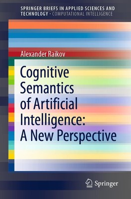 Cognitive Semantics of Artificial Intelligence: A New Perspective, Alexande ...