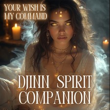 Djinn Spirit Companion Summoning Spell – Wish Granting, Wealth, Love,