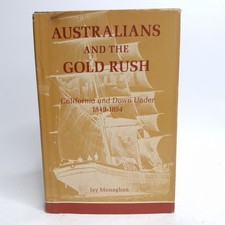 Australians and the Gold Rush: California and Down Under 1849-1854 Jay Monaghan