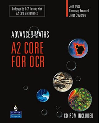 A2 Core Mathematics for OCR (A Level Maths) By John Wood, Rosema | eBay