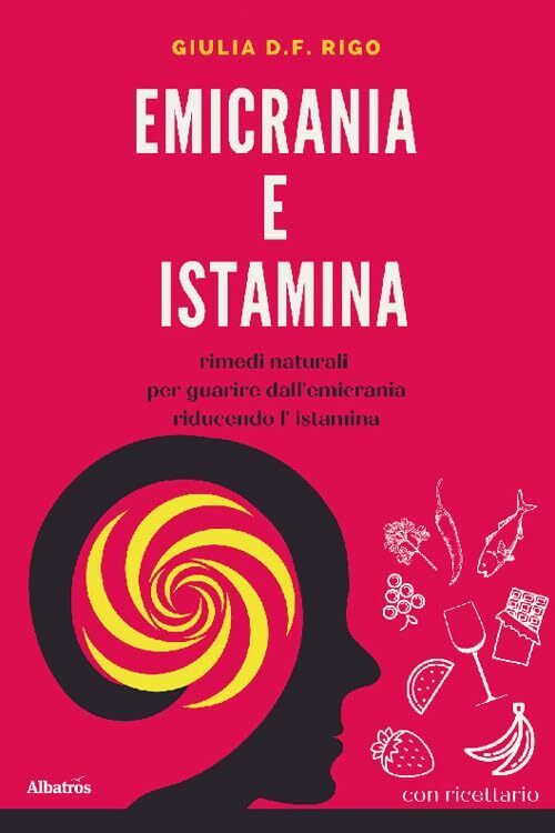 9788830657564 Emicrania e istamina. Rimedi naturali per guarire ...do l'istamina