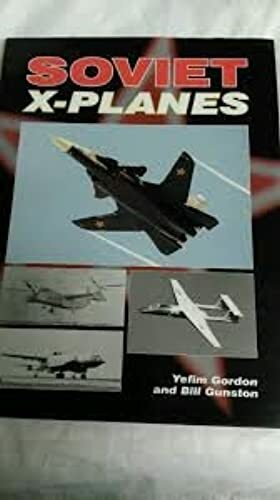 Soviet X-planes, Gunston, Bill, Gordon, Yefim, Excellent Book