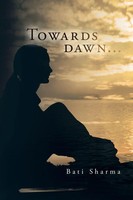 Bati Sharma | Towards Dawn... | Taschenbuch | Englisch (2012) | AuthorHouse