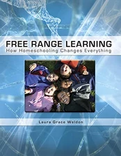 Free Range Learning: How Homeschooling Changes Everything - VERY GOOD