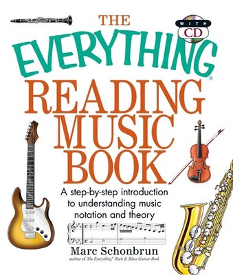 The Everything Reading Music: A Step-By-Step Introduction To Understanding M...