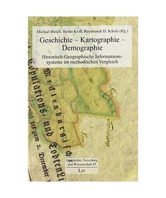 Geschichte - Kartographie - Demographie: Historisch-Geographische Informationssy