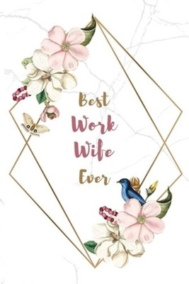 Best Work Wife Ever: Special gift for a special woman Marble Background Cover wi