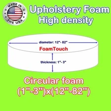High Density FoamTouch CIRCULAR SHAPED Foams (1-3)" X (12-82)"- CUSTOM CUT