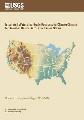 Integrated Watershed-Scale Response to Climate Change for Selected Basins Across