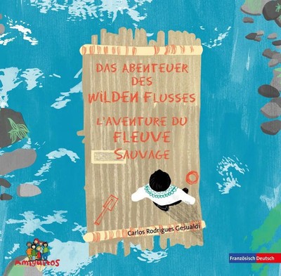 Das Abenteuer des Wilden Flusses - L'aventure de la Rivière Sauvage | Frz/dt