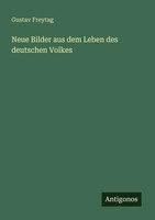 Gustav Freytag | Neue Bilder Aus Dem Leben Des Deutschen Volkes | Taschenbuch