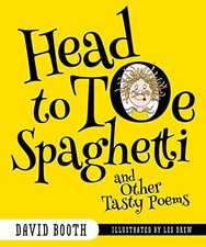 HEAD TO TOE SPAGHETTI AND OTHER TASTY POEMS By David Booth **BRAND NEW**