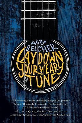 Lay Down Your Weary Tune by Belcher, W. B.