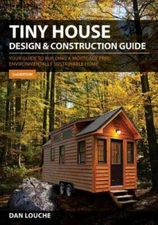 Tiny House Design & Construction Guide: Your Guide to Building a Mortgage - GOOD