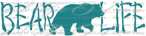 Bear Life Vinyl Decal 22.5 X 5.6 Hunt Hunter Hunting Grizzly Black Bear Sticker - Picture 3 of 11