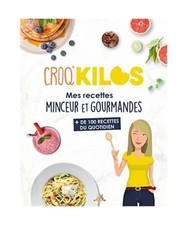 CROQ'KILOS T5: MES RECETTES MINCEUR ET GOURMANDES du quotidien, Comandini, Fanny