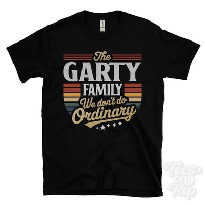 THE GARTY FAMILY WE DON'T DO ORDINARY T-SHIRT surname crest clan name dad gift