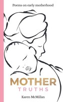 Karen Mcmillan | Mother Truths | Taschenbuch | Englisch (2021) | Karen Mcmillan