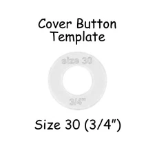 Cover Covered Button Template - Size 30 (3/4") Clear Plastic Acrylic Circle