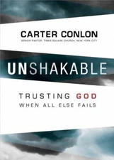 Unshakable: Trusting God When All Else Fai- hardcover, Carter Conlon, 0830765417