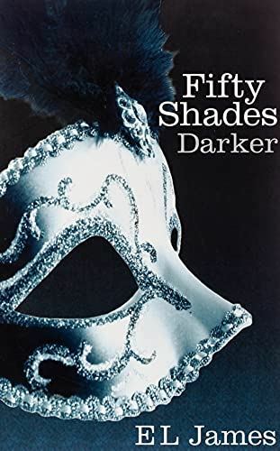 Fifty Shades Darker: Book Two of the Fifty Shades Trilogy (Fifty Shades of Grey