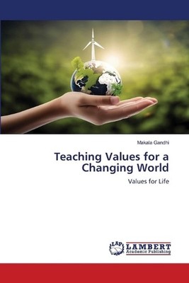 Teaching Values for a Changing World by Makala Gandhi Paperback Book