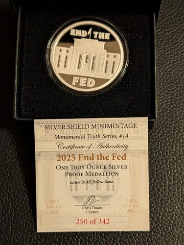 2025 Silver Shield "End The Fed" 1ozt 999 FS Proof Medallion W/COA