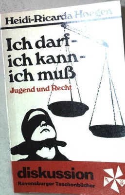 Ich darf, ich kann, ich muss : Jugend u. Recht. Nr.3 Hoegen, Heidi-Ricarda: