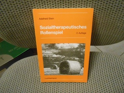 Sozialtherapeutisches Rollenspiel: Erfahrungen mit einer Methode der psychosozia