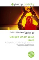 Frederic P. Miller (U. A.) | Disciple Whom Jesus Loved | Taschenbuch | Englisch