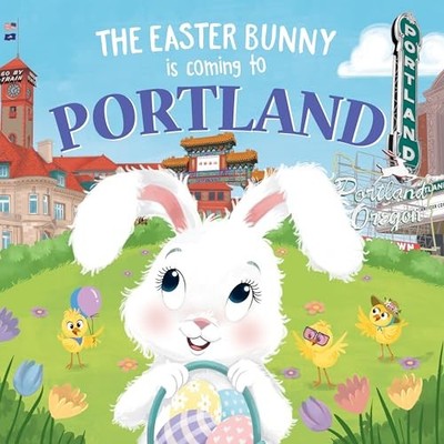 Easter Bunny Is Coming to Portland by Eric James (2020, Picture Book)