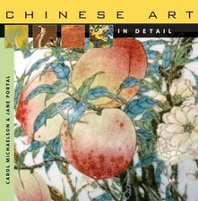 Chinese Art in Detail by Michaelson, Carol