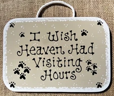 DOG & CAT I Wish Heaven Had Visiting Hour PLAQUE In Memory Pet Groomer Wall Sign