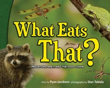 What Eats That?: Predators, Prey, and the Food Chain (Wildlife Pi - VERY GOOD