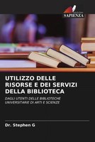 Stephen G | Utilizzo Delle Risorse E DEI Servizi Della Biblioteca | Taschenbuch
