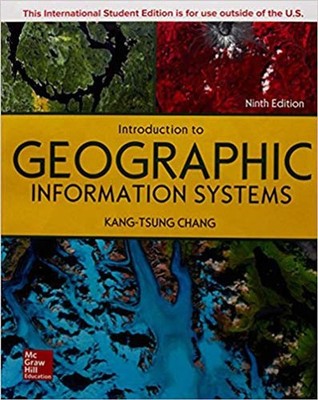 ISE Introduction to Geographic Information Systems 9th Edition by Kang-tsung Cha