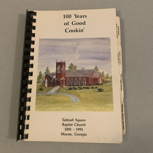 Tattnall Square Baptist Church Cookbook Macon, GA 1991 100 Years Of Good Cookin’