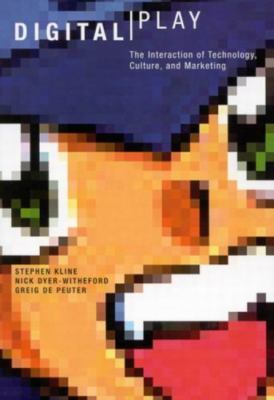 Digital Play: The Interaction of Technology, Culture, and Marketing, de Peuter, 