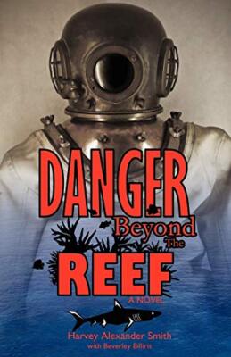 Danger Beyond the Reef Harvey Alexander Smith New Book 9781440159633
